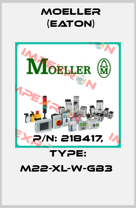 P/N: 218417, Type: M22-XL-W-GB3  Moeller (Eaton)