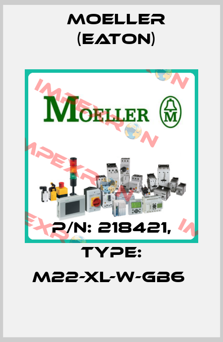 P/N: 218421, Type: M22-XL-W-GB6  Moeller (Eaton)