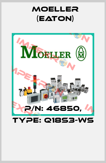 P/N: 46850, Type: Q18S3-WS  Moeller (Eaton)