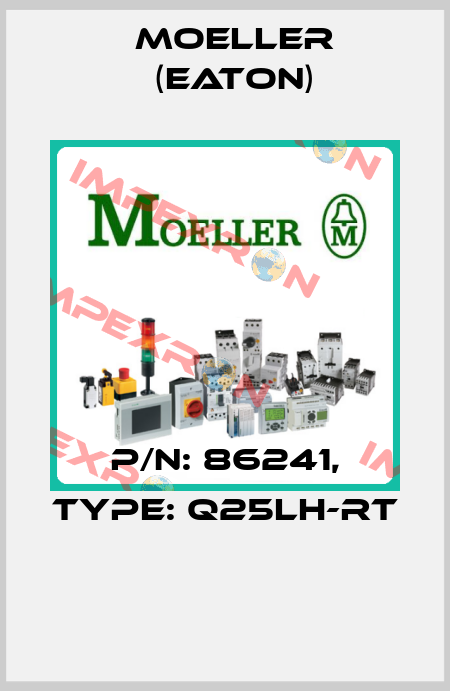 P/N: 86241, Type: Q25LH-RT  Moeller (Eaton)