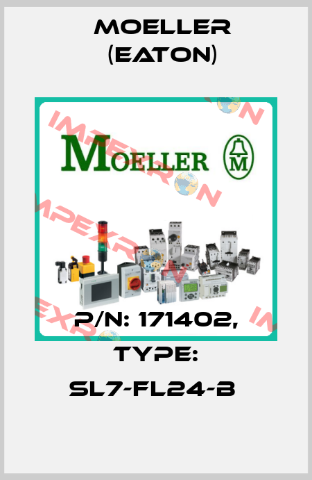 P/N: 171402, Type: SL7-FL24-B  Moeller (Eaton)