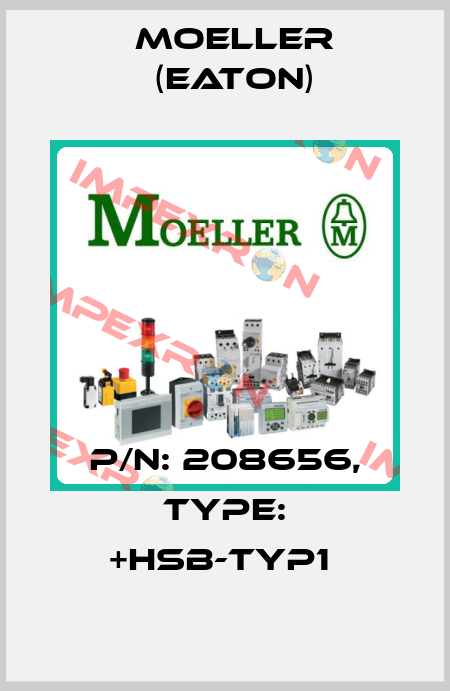 P/N: 208656, Type: +HSB-TYP1  Moeller (Eaton)