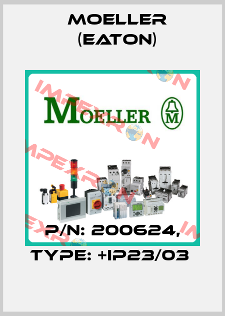P/N: 200624, Type: +IP23/03  Moeller (Eaton)