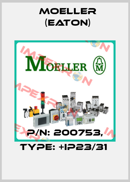 P/N: 200753, Type: +IP23/31  Moeller (Eaton)