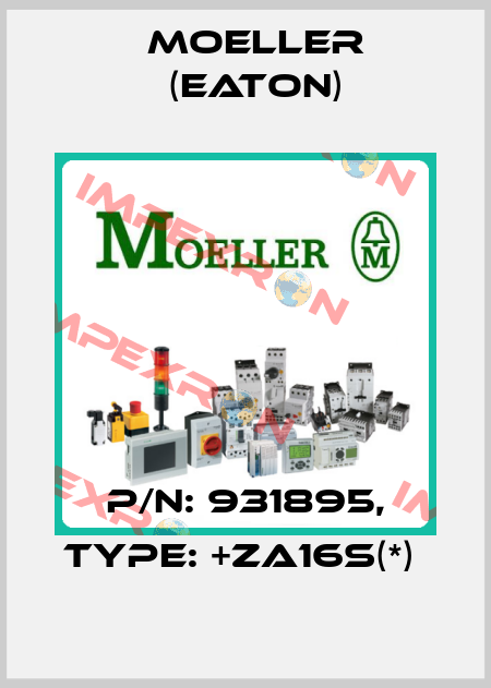 P/N: 931895, Type: +ZA16S(*)  Moeller (Eaton)