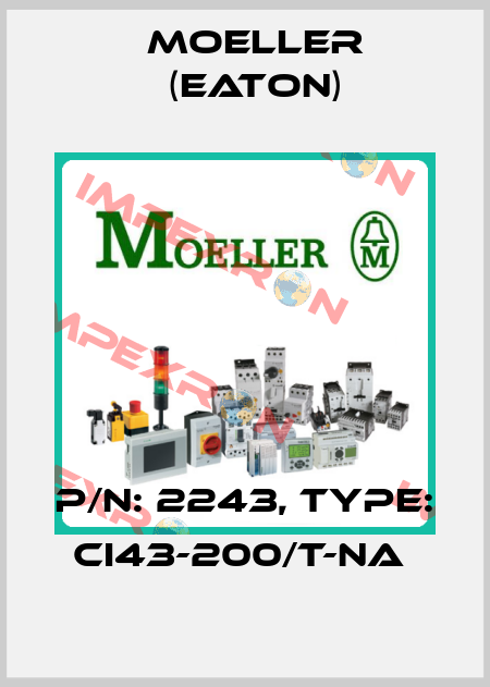 P/N: 2243, Type: CI43-200/T-NA  Moeller (Eaton)