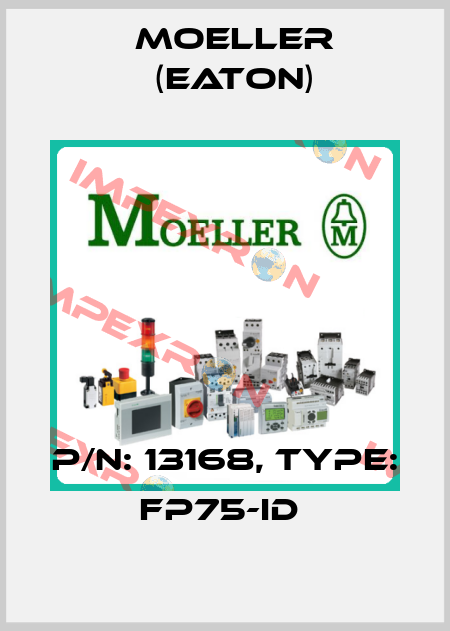 P/N: 13168, Type: FP75-ID  Moeller (Eaton)