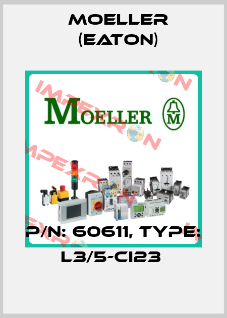P/N: 60611, Type: L3/5-CI23  Moeller (Eaton)