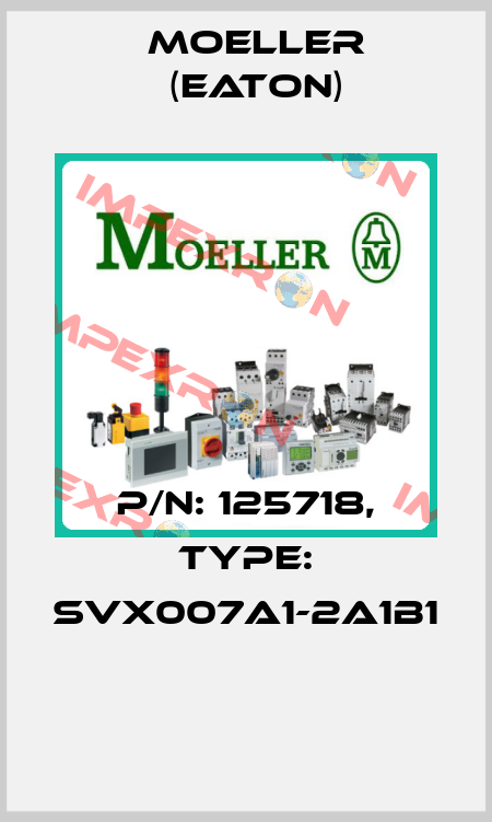 P/N: 125718, Type: SVX007A1-2A1B1  Moeller (Eaton)
