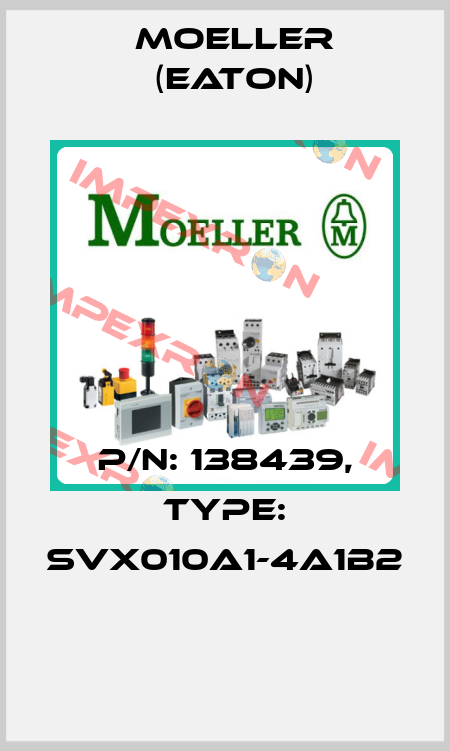 P/N: 138439, Type: SVX010A1-4A1B2  Moeller (Eaton)