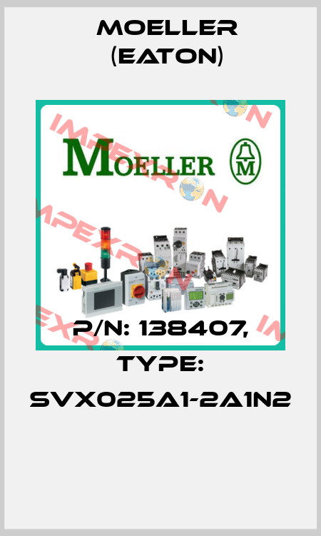 P/N: 138407, Type: SVX025A1-2A1N2  Moeller (Eaton)