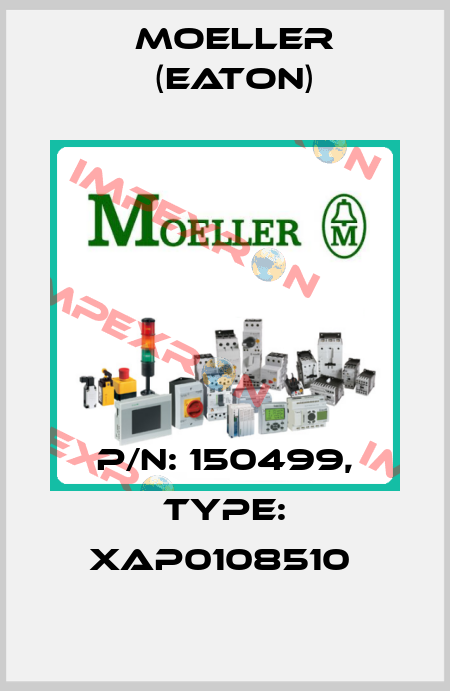 P/N: 150499, Type: XAP0108510  Moeller (Eaton)