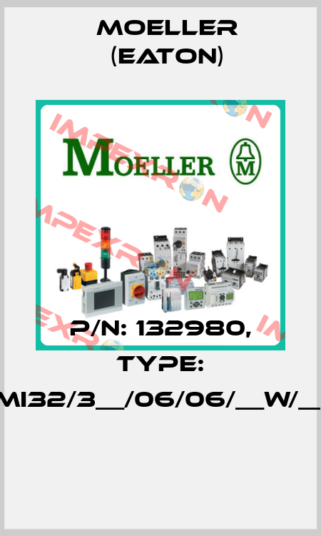 P/N: 132980, Type: XMI32/3__/06/06/__W/__O  Moeller (Eaton)