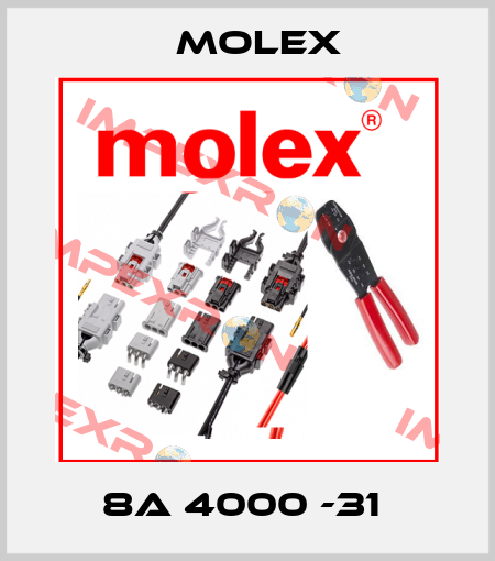 8A 4000 -31  Molex
