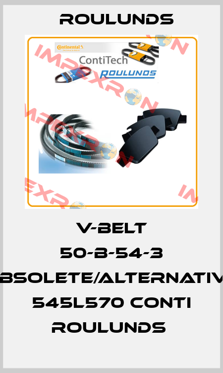 V-BELT 50-B-54-3 obsolete/alternative 545L570 Conti Roulunds  Roulunds