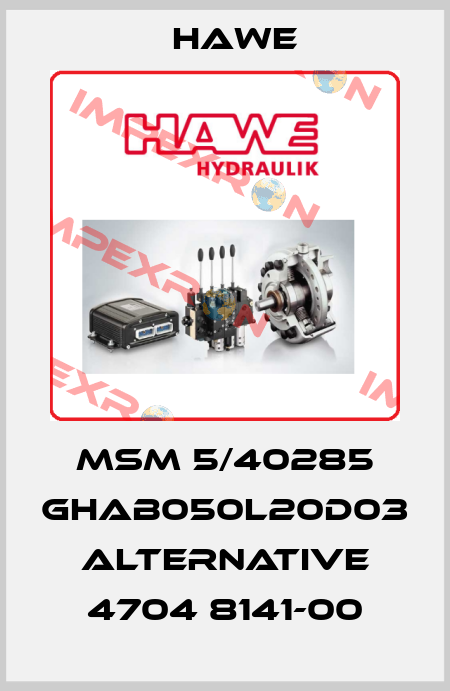 MSM 5/40285 GHAB050L20D03 alternative 4704 8141-00 Hawe