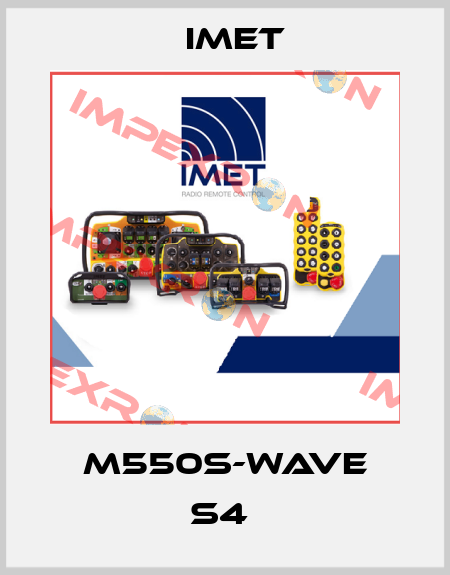 M550S-WAVE S4  IMET