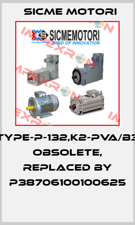 TYPE-P-132,K2-PVA/B3 Obsolete, replaced by P38706100100625  Sicme Motori