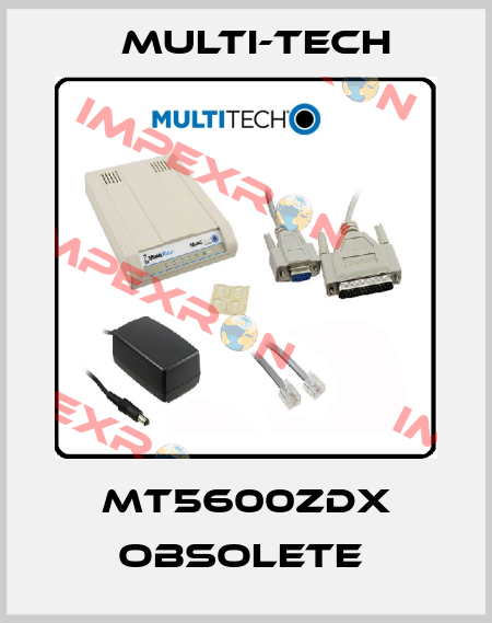 MT5600ZDX obsolete  Multi-Tech
