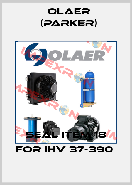 SEAL ITEM 18 for IHV 37-390  Olaer (Parker)