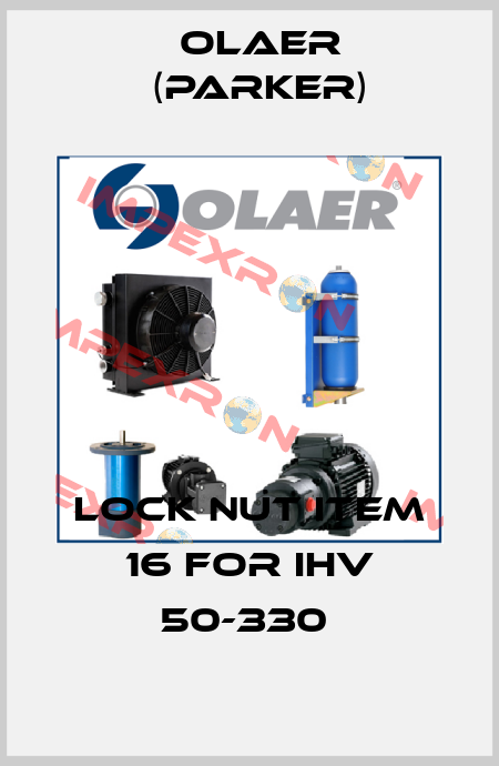 LOCK NUT ITEM 16 for IHV 50-330  Olaer (Parker)