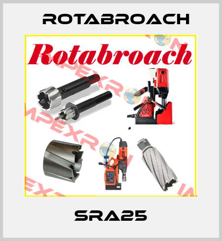 SRA25 Rotabroach