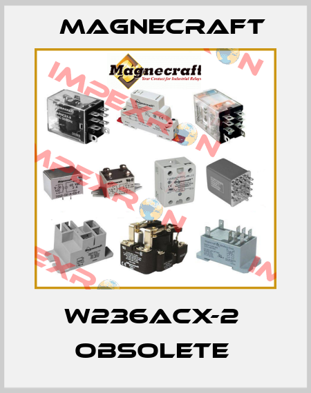 W236ACX-2  Obsolete  Magnecraft