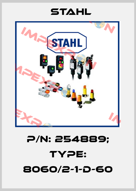p/n: 254889; Type: 8060/2-1-D-60 Stahl