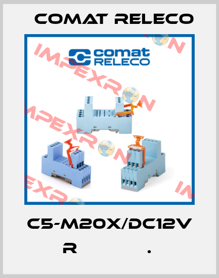 C5-M20X/DC12V  R             .  Comat Releco