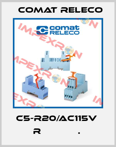 C5-R20/AC115V  R             .  Comat Releco