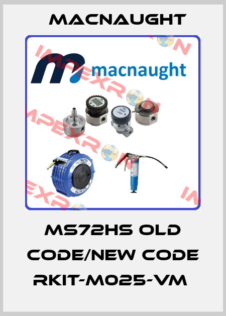 MS72HS old code/new code RKIT-M025-VM  MACNAUGHT