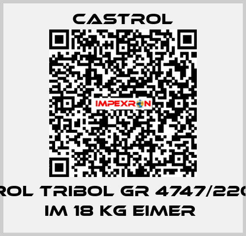 Castrol Tribol GR 4747/220-2 HT   im 18 Kg Eimer  Castrol