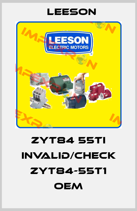 ZYT84 55TI invalid/check ZYT84-55T1 OEM Leeson