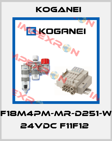 F18M4PM-MR-D251-W 24VDC F11F12  Koganei