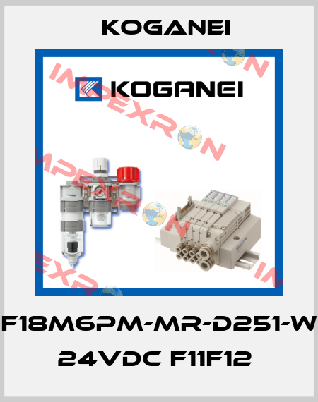 F18M6PM-MR-D251-W 24VDC F11F12  Koganei