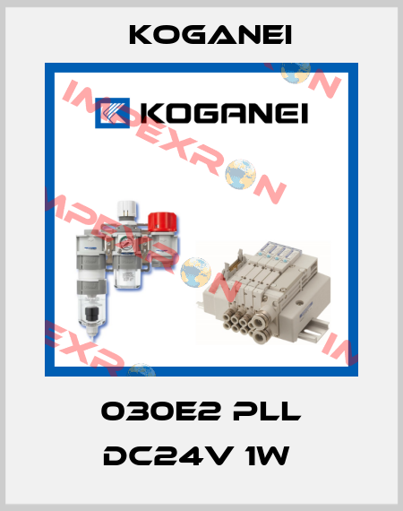 030E2 PLL DC24V 1W  Koganei