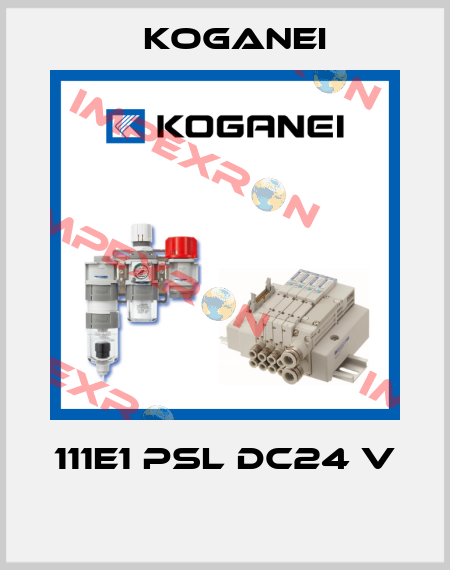 111E1 PSL DC24 V  Koganei