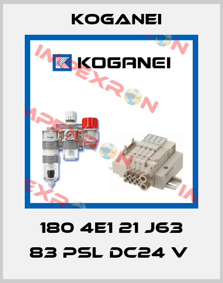 180 4E1 21 J63 83 PSL DC24 V  Koganei