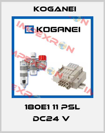 180E1 11 PSL DC24 V  Koganei