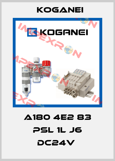 A180 4E2 83 PSL 1L J6 DC24V  Koganei