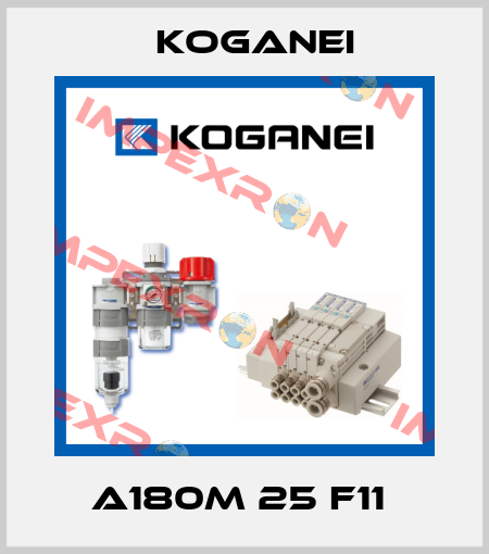 A180M 25 F11  Koganei