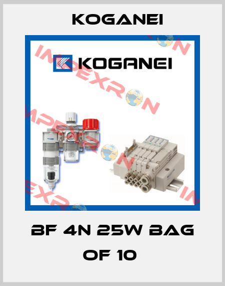 BF 4N 25W BAG OF 10  Koganei