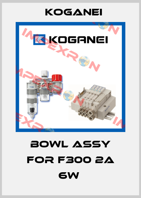 BOWL ASSY FOR F300 2A 6W  Koganei