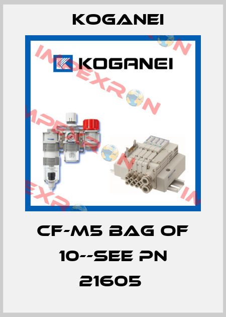 CF-M5 BAG OF 10--SEE PN 21605  Koganei