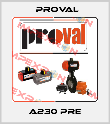 A230 PRE Proval
