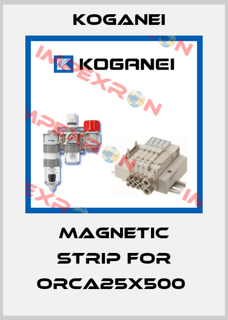 MAGNETIC STRIP FOR ORCA25X500  Koganei