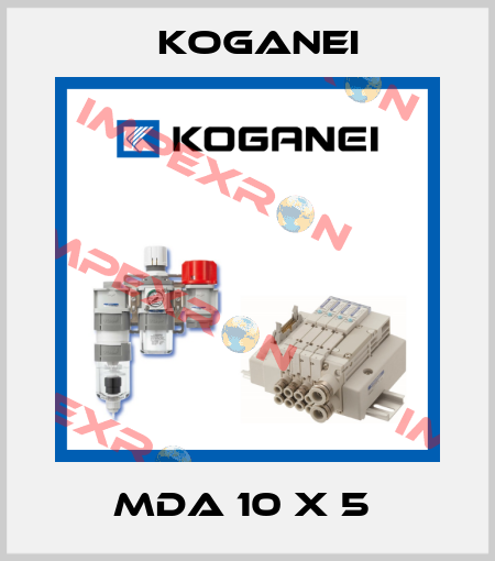 MDA 10 X 5  Koganei