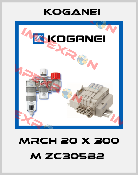 MRCH 20 X 300 M ZC305B2  Koganei