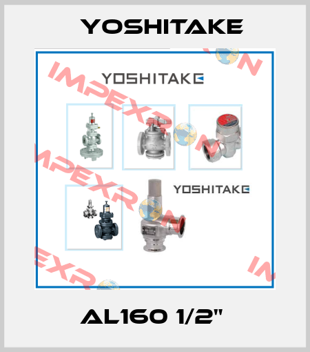 AL160 1/2"  Yoshitake