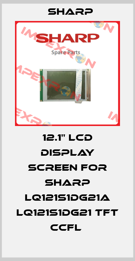 12.1" LCD Display Screen for SHARP LQ121S1DG21A LQ121S1DG21 TFT CCFL  Sharp